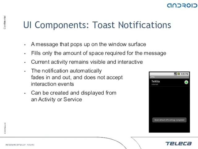 UI Components: Toast Notifications A message that pops up on