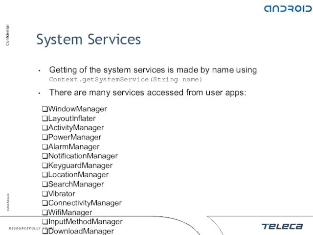 System Services Getting of the system services is made by