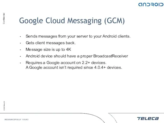 Google Cloud Messaging (GCM) Sends messages from your server to