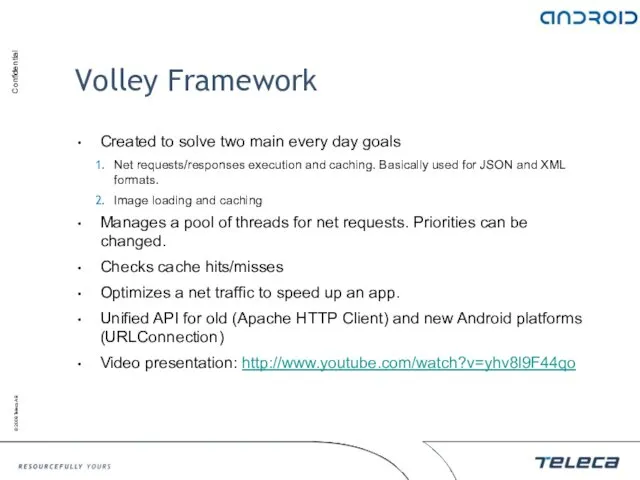 Volley Framework Created to solve two main every day goals