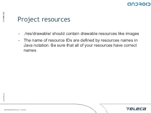 Project resources ./res/drawable/ should contain drawable resources like images The