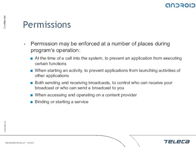 Permissions Permission may be enforced at a number of places