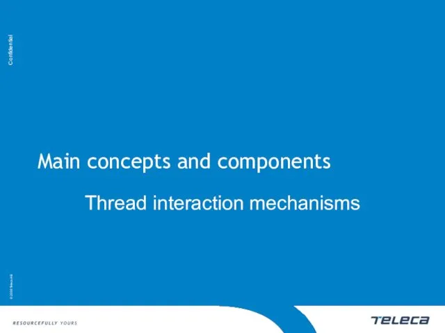 Main concepts and components Thread interaction mechanisms