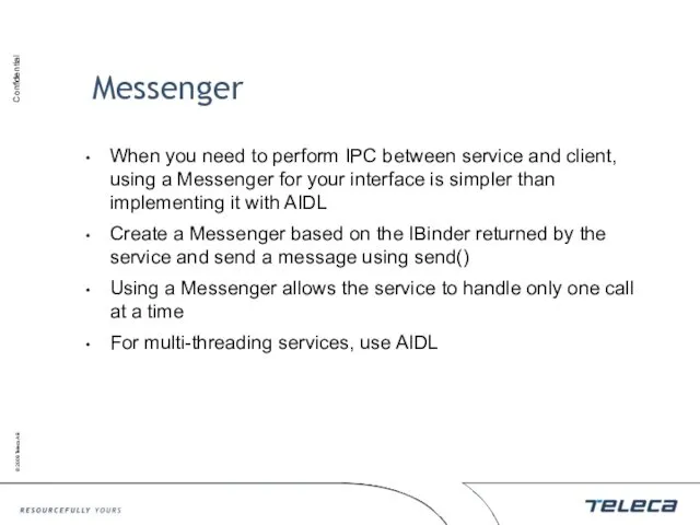 Messenger When you need to perform IPC between service and