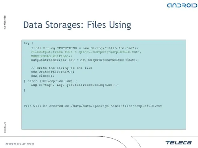 Data Storages: Files Using try { final String TESTSTRING =