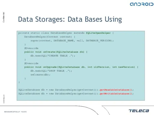 Data Storages: Data Bases Using private static class DatabaseHelper extends