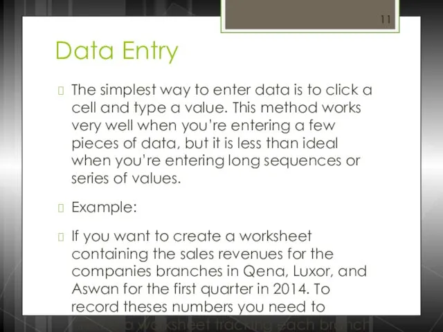 Data Entry The simplest way to enter data is to