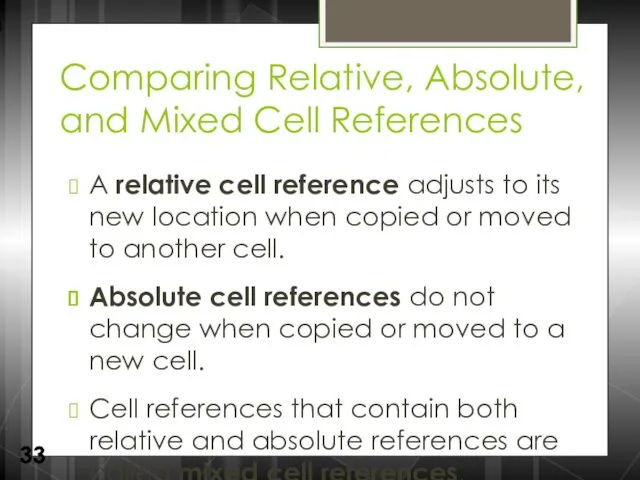 Comparing Relative, Absolute, and Mixed Cell References A relative cell