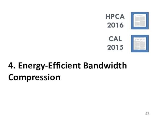 4. Energy-Efficient Bandwidth Compression CAL 2015