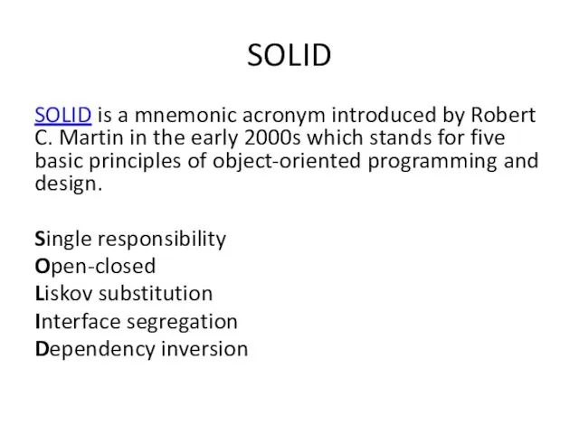 SOLID SOLID is a mnemonic acronym introduced by Robert C.