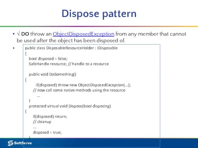 Dispose pattern √ DO throw an ObjectDisposedException from any member