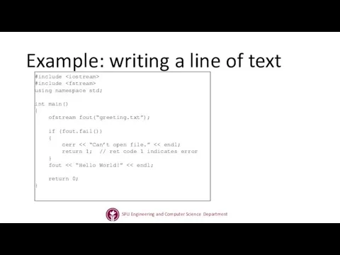 Example: writing a line of text #include #include using namespace std; int main()