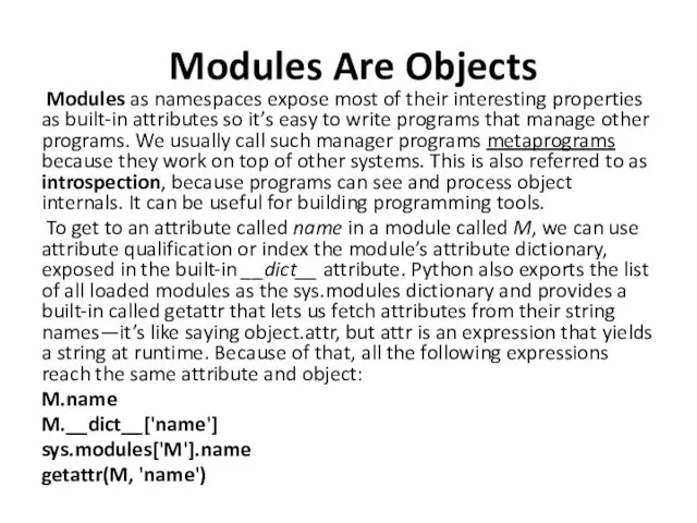 Modules Are Objects Modules as namespaces expose most of their