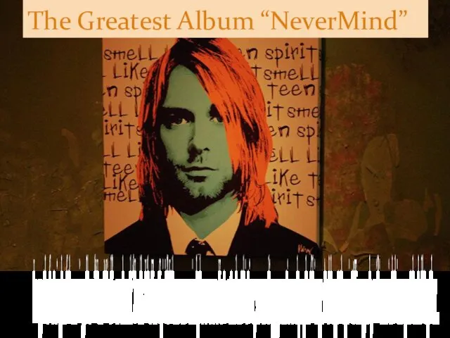 In 1991 the first single of the coming album “NeverMind”