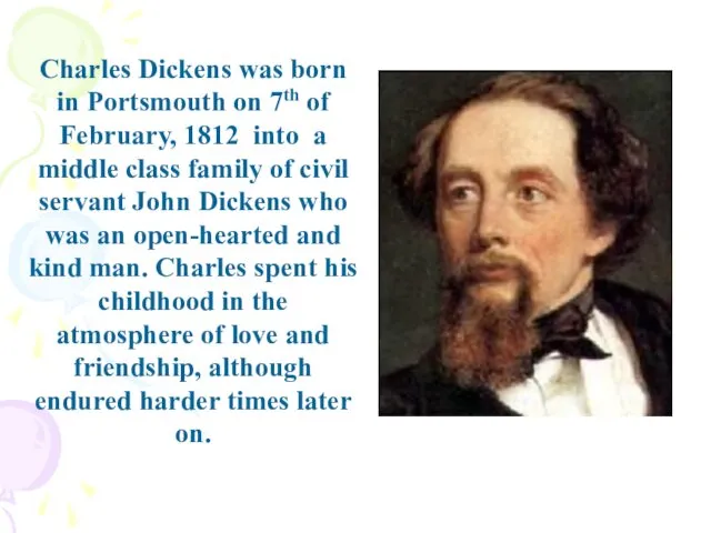 Charles Dickens was born in Portsmouth on 7th of February,
