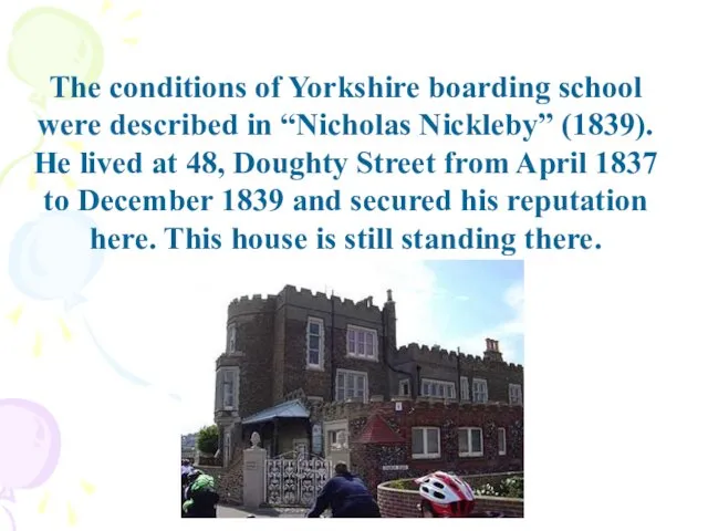 The conditions of Yorkshire boarding school were described in “Nicholas