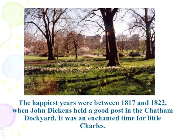 The happiest years were between 1817 and 1822, when John