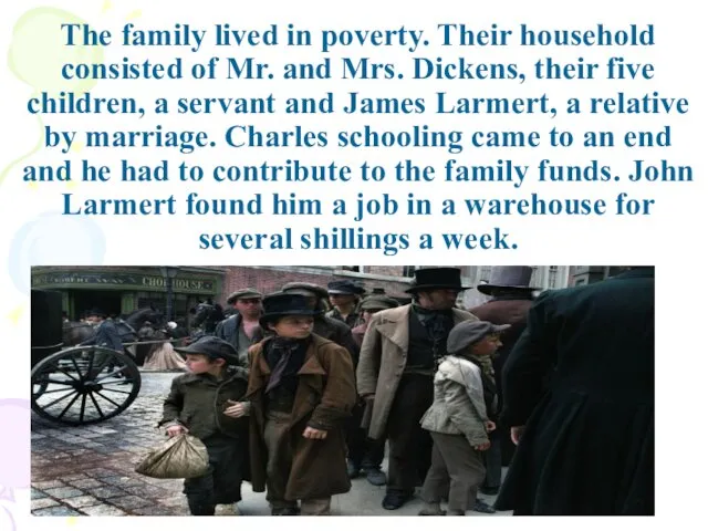 The family lived in poverty. Their household consisted of Mr.