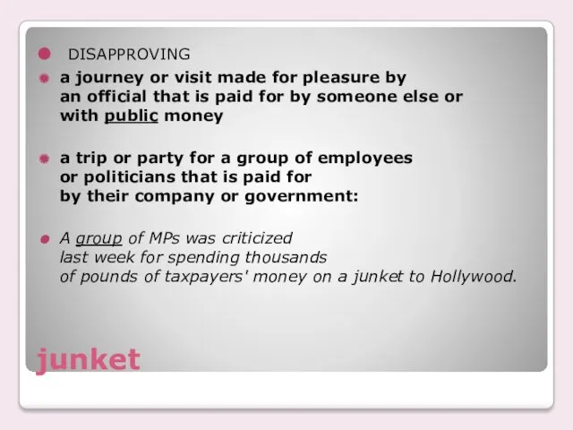 junket disapproving a journey or visit made for pleasure by