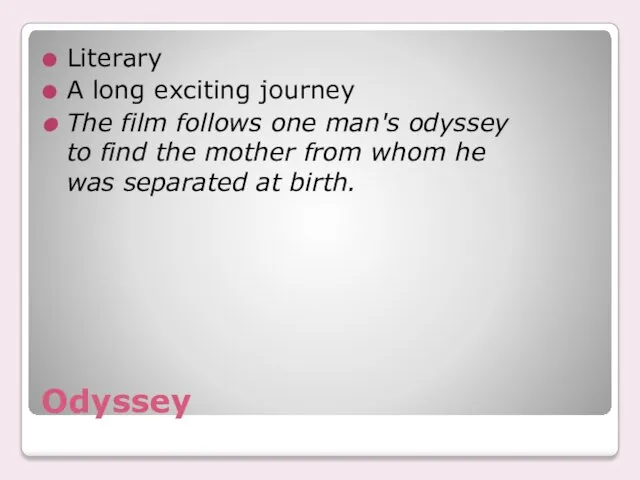 Odyssey Literary A long exciting journey The film follows one
