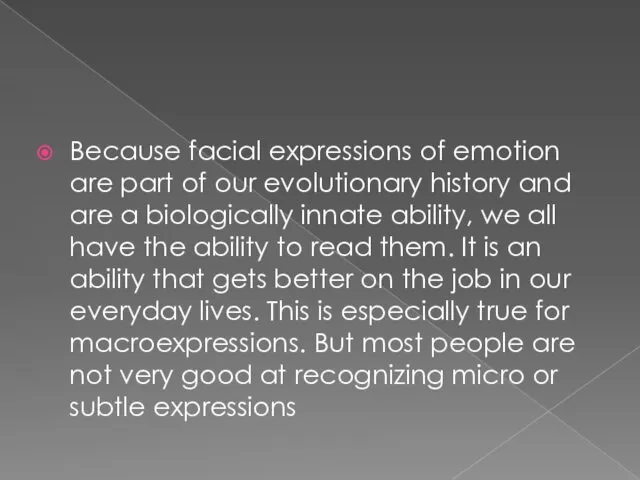 Because facial expressions of emotion are part of our evolutionary history and are
