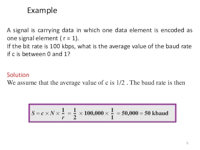 A signal is carrying data in which one data element