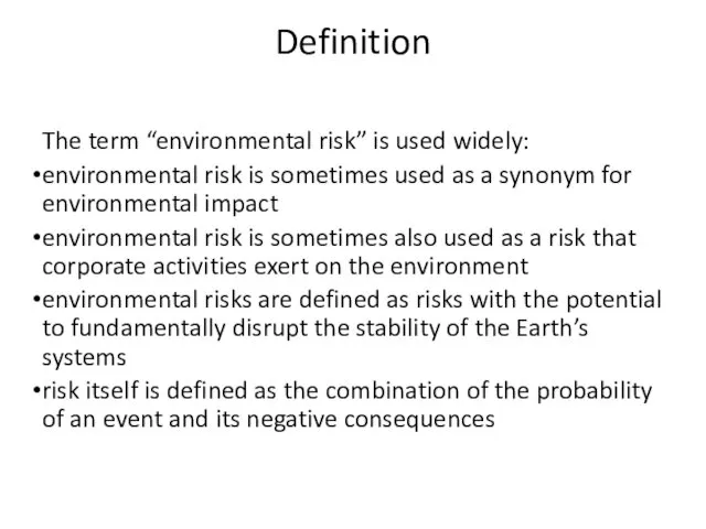 Definition The term “environmental risk” is used widely: environmental risk