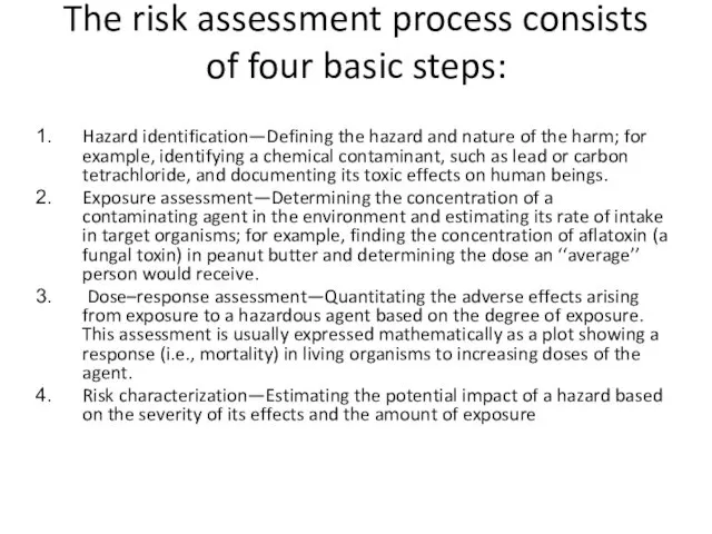 The risk assessment process consists of four basic steps: Hazard