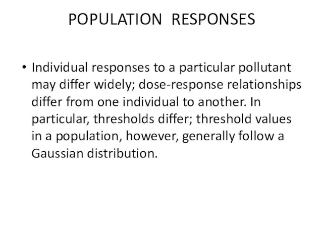 POPULATION RESPONSES Individual responses to a particular pollutant may differ