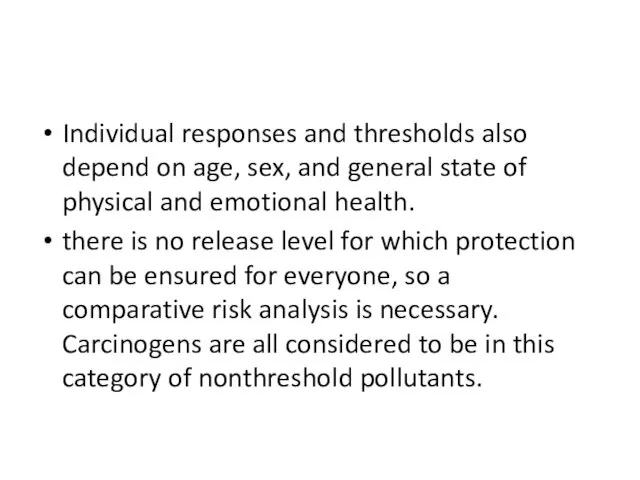 Individual responses and thresholds also depend on age, sex, and