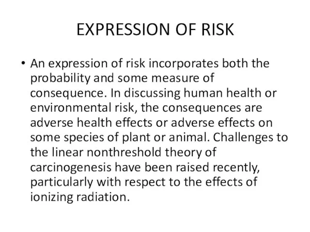 EXPRESSION OF RISK An expression of risk incorporates both the