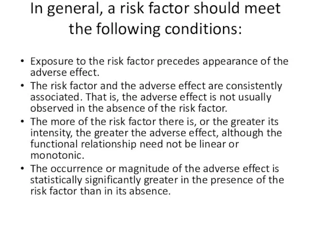 In general, a risk factor should meet the following conditions: