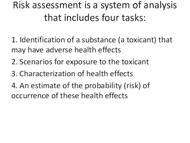Risk assessment is a system of analysis that includes four