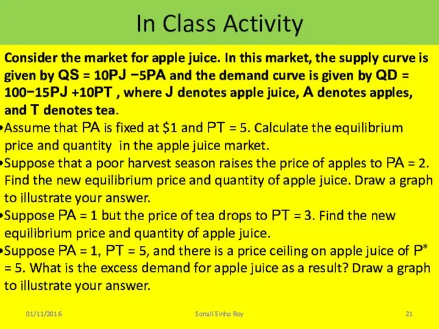 In Class Activity 01/11/2016 Sonali Sinha Roy Consider the market for apple juice.