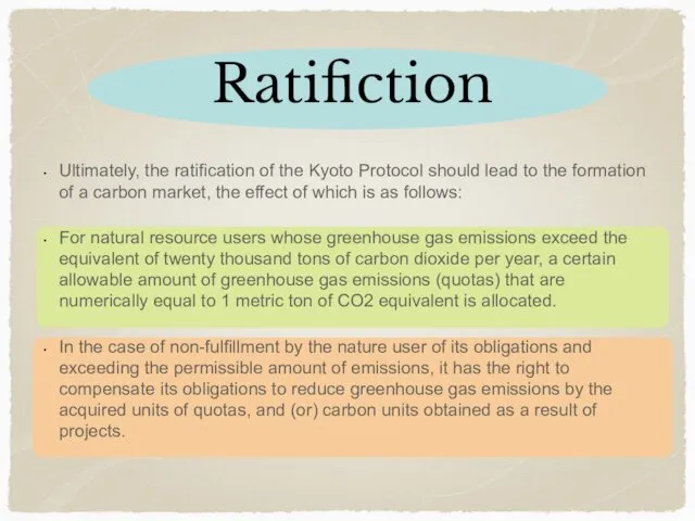 Ratifiction Ultimately, the ratification of the Kyoto Protocol should lead