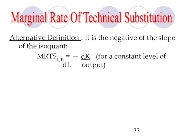 Marginal Rate Of Technical Substitution Alternative Definition : It is