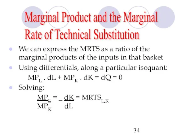 Marginal Product and the Marginal Rate of Technical Substitution We