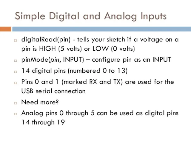 Simple Digital and Analog Inputs digitalRead(pin) - tells your sketch