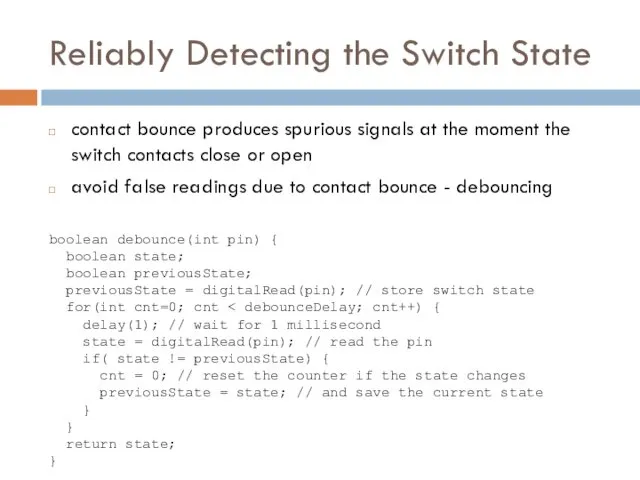 Reliably Detecting the Switch State contact bounce produces spurious signals