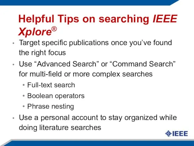 Helpful Tips on searching IEEE Xplore® Target specific publications once you’ve found the