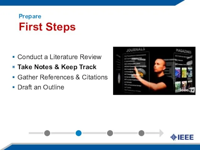 Prepare First Steps Conduct a Literature Review Take Notes & Keep Track Gather