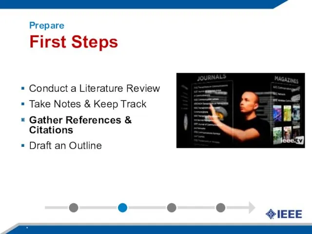Prepare First Steps * Conduct a Literature Review Take Notes & Keep Track