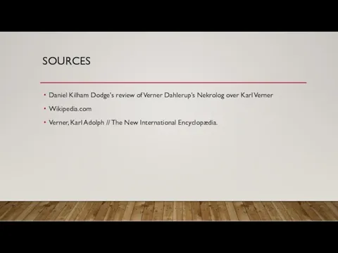 SOURCES Daniel Kilham Dodge's review of Verner Dahlerup's Nekrolog over