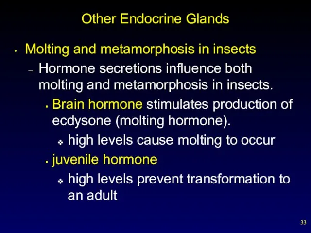 Other Endocrine Glands Molting and metamorphosis in insects Hormone secretions