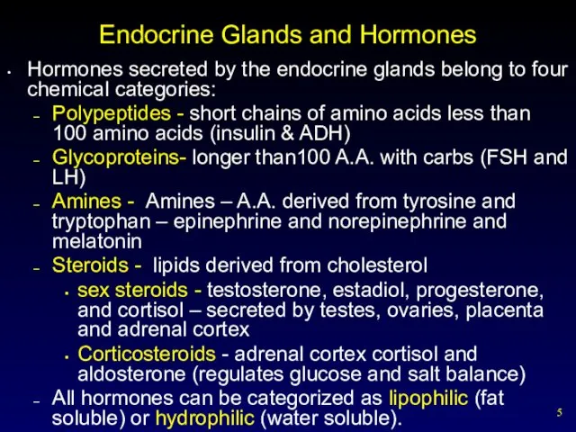 Endocrine Glands and Hormones Hormones secreted by the endocrine glands