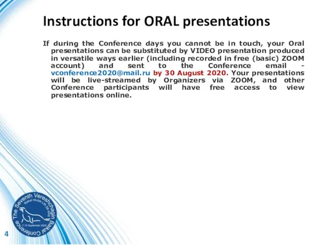 Instructions for ORAL presentations If during the Сonference days you cannot be in