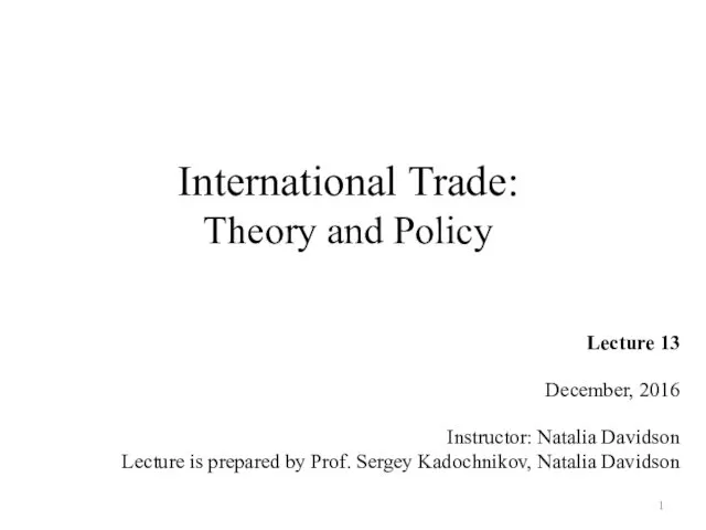 International Trade: Theory and Policy. Lecture 13