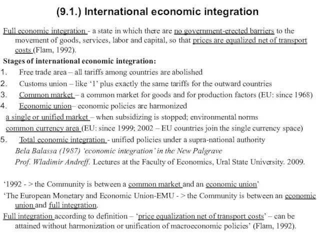 (9.1.) International economic integration Full economic integration - a state