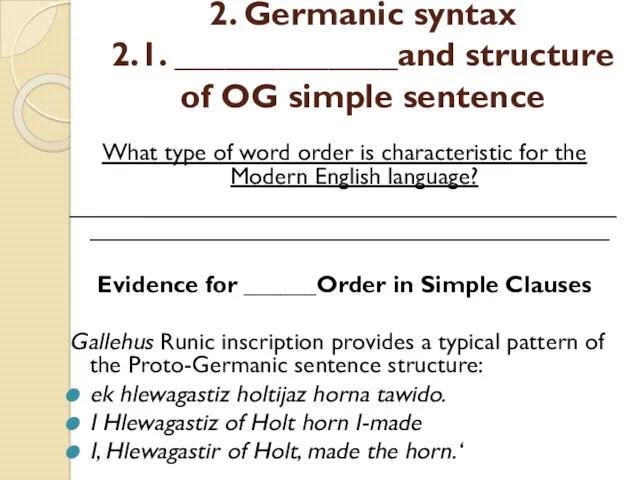 2. Germanic syntax 2.1. _____________and structure of OG simple sentence