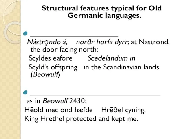 Structural features typical for Old Germanic languages. _____________________ Nástrǫndo á,